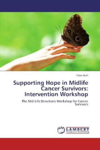 Kniha Supporting Hope in Midlife Cancer Survivors: Intervention Workshop Clare Butt