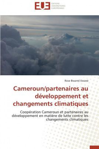 Książka Cameroun/Partenaires Au D veloppement Et Changements Climatiques Rose Bwamé Ewané