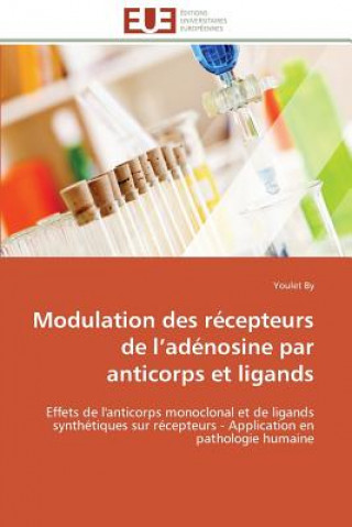 Könyv Modulation Des R cepteurs de L Ad nosine Par Anticorps Et Ligands Youlet By