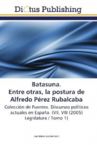 Carte Batasuna. Entre otras, la postura de Alfredo Pérez Rubalcaba Juan Blanco Guzmán