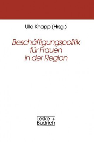 Kniha Besch ftigungspolitik F r Frauen in Der Region Ulla Knapp