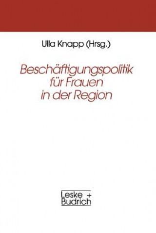 Buch Besch ftigungspolitik F r Frauen in Der Region Ulla Knapp