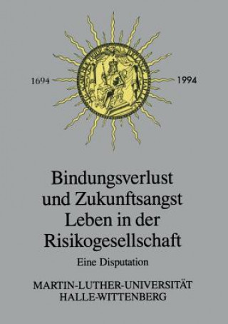 Könyv Bindungsverlust Und Zukunftsangst Leben in Der Risikogesellschaft Hans-Herman Hartwich