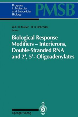 Kniha Biological Response Modifiers - Interferons, Double-Stranded RNA and 2',5'-Oligoadenylates W. E. G. Müller