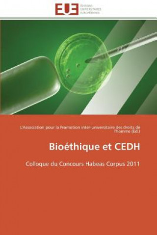 Книга Bio thique Et Cedh L'Association pour la Promotion inter-universitaire des droits de l'homme
