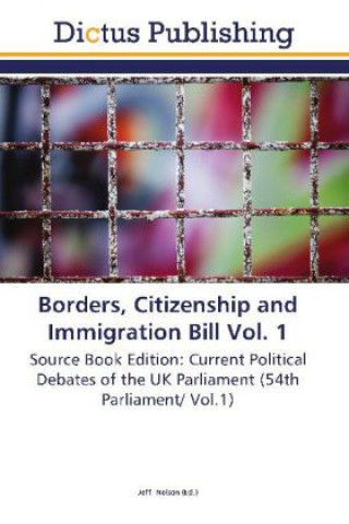 Kniha Borders, Citizenship and Immigration Bill Vol. 1 Jeff Nelson