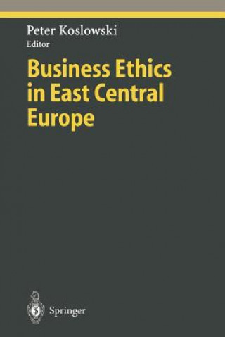 Kniha Business Ethics in East Central Europe Peter Koslowski