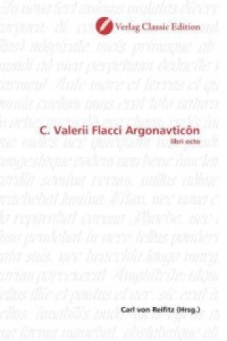 Kniha C. Valerii Flacci Argonavticôn Carl von Reifitz