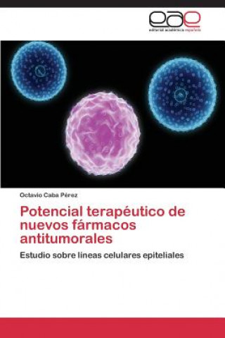 Book Potencial terapeutico de nuevos farmacos antitumorales Octavio Caba Pérez