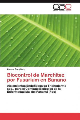 Livre Biocontrol de Marchitez Por Fusarium En Banano Álvaro Caballero