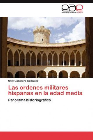 Carte ordenes militares hispanas en la edad media Uriel Caballero González