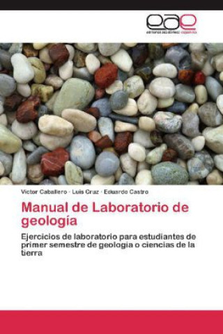 Książka Manual de Laboratorio de geologia Victor Caballero