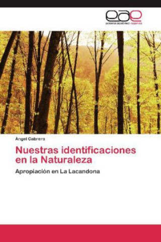 Knjiga Nuestras identificaciones en la Naturaleza Ángel Cabrera