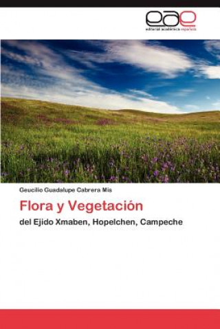 Knjiga Flora y Vegetacion Geucilio Guadalupe Cabrera Mis