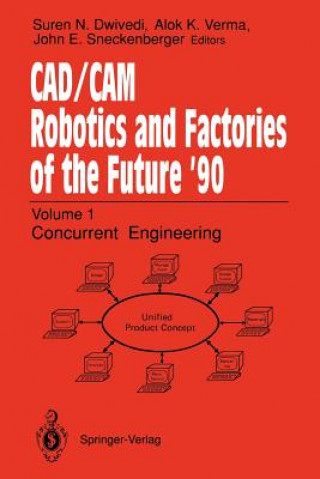 Книга CAD/CAM Robotics and Factories of the Future '90 Suren N. Dwivedi
