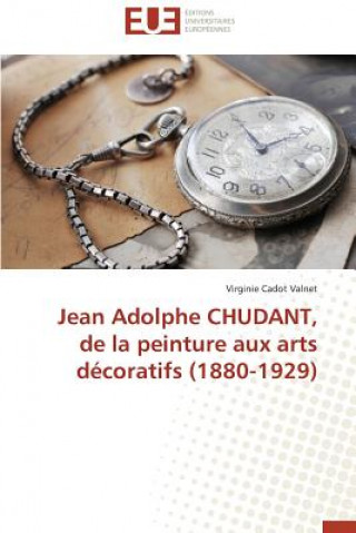 Carte Jean Adolphe Chudant, de la Peinture Aux Arts D coratifs (1880-1929) Virginie Cadot Valnet