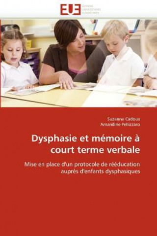 Livre Dysphasie Et M moire   Court Terme Verbale Suzanne Cadoux