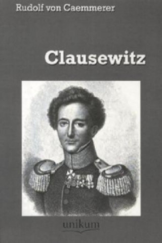 Könyv Clausewitz Rudolf von Caemmerer