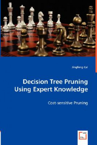 Book Decision Tree Pruning Using Expert Knowledge Jingfeng Cai