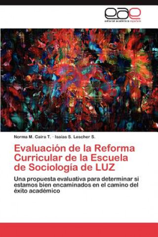 Книга Evaluacion de la Reforma Curricular de la Escuela de Sociologia de LUZ Caira T Norma M