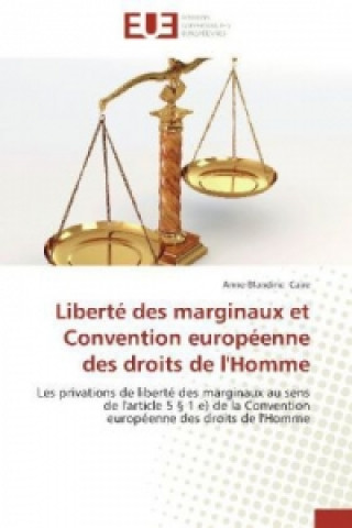 Carte Liberté des marginaux et Convention européenne des droits de l'Homme Anne-Blandine Caire