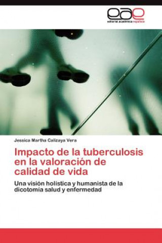 Buch Impacto de la tuberculosis en la valoracion de calidad de vida Calizaya Vera Jessica Martha