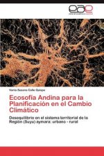 Könyv Ecosofia Andina Para La Planificacion En El Cambio Climatico Vania Susana Calle Quispe