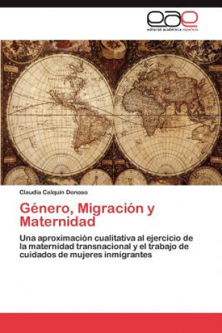 Livre Genero, Migracion y Maternidad Claudia Calquin Donoso