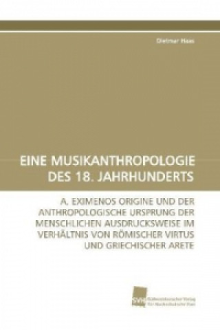 Kniha EINE MUSIKANTHROPOLOGIE DES 18. JAHRHUNDERTS Dietmar Haas