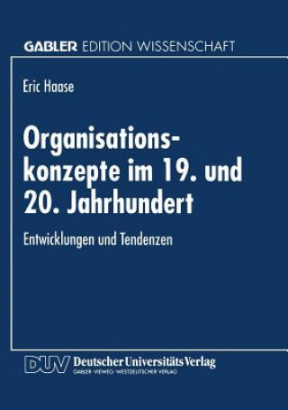 Kniha Organisationskonzepte Im 19. Und 20. Jahrhundert Eric Haase