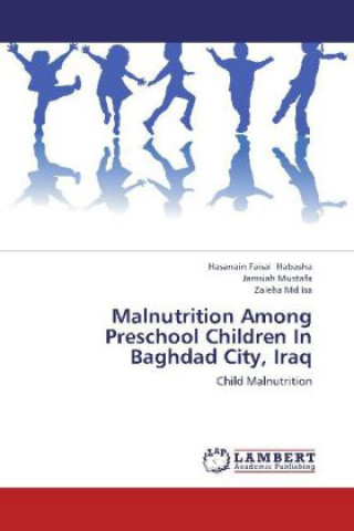 Книга Malnutrition Among Preschool Children In Baghdad City, Iraq Hasanain Faisal Habasha