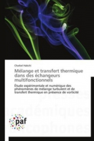 Carte Mélange et transfert thermique dans des échangeurs multifonctionnels Charbel Habchi