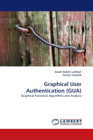 Książka Graphical User Authentication (GUA) Arash Habibi Lashkari