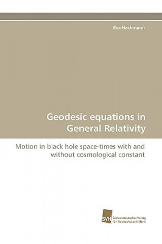 Könyv Geodesic Equations in General Relativity Eva Hackmann