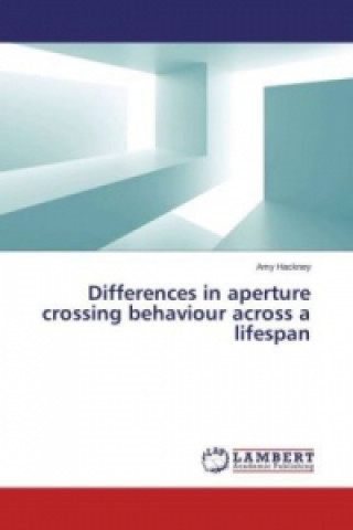 Книга Differences in aperture crossing behaviour across a lifespan Amy Hackney