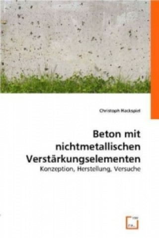 Βιβλίο Beton mit nichtmetallischen Verstärkungselementen Christoph Hackspiel