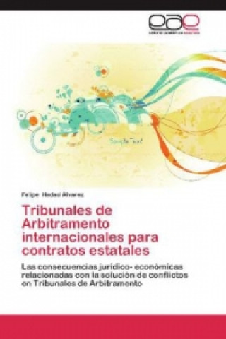 Buch Tribunales de Arbitramento internacionales para contratos estatales Felipe Hadad Álvarez