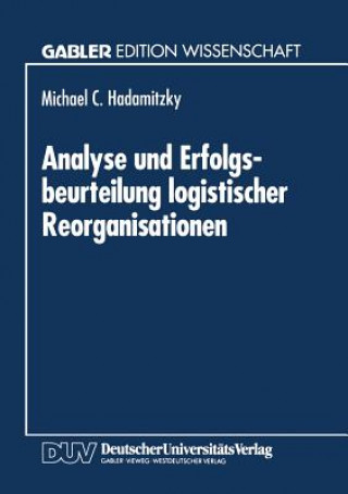 Book Analyse Und Erfolgsbeurteilung Logistischer Reorganisationen Michael C. Hadamitzky