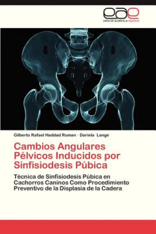 Carte Cambios Angulares Pelvicos Inducidos por Sinfisiodesis Pubica Gilberto Rafael Haddad Roman