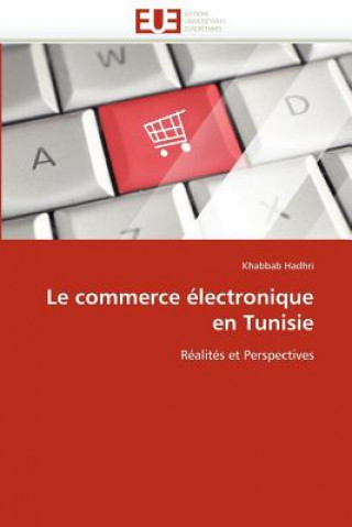 Книга Le Commerce  lectronique En Tunisie Khabbab Hadhri