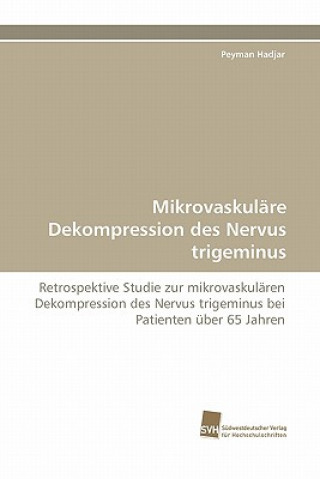 Kniha Mikrovaskulare Dekompression des Nervus trigeminus Peyman Hadjar