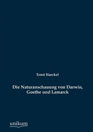 Книга Naturanschauung von Darwin, Goethe und Lamarck Ernst Haeckel