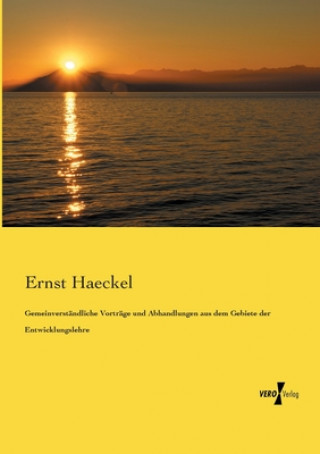 Buch Gemeinverstandliche Vortrage und Abhandlungen aus dem Gebiete der Entwicklungslehre Ernst Haeckel