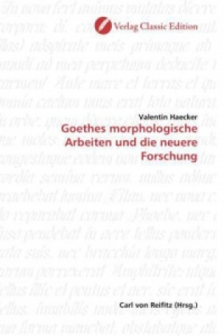 Kniha Goethes morphologische Arbeiten und die neuere Forschung Valentin Haecker