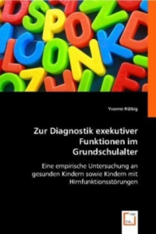 Книга Zur Diagnostik exekutiver Funktionen im Grundschulalter Yvonne Hälbig