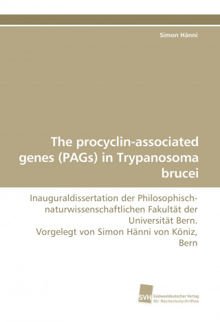 Könyv The procyclin-associated genes (PAGs) in Trypanosoma brucei Simon Hänni