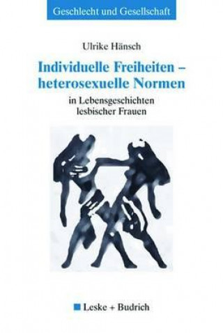 Buch Individuelle Freiheiten -- Heterosexuelle Normen Ulrike Hänsch