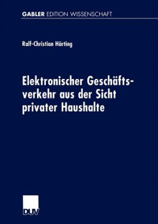 Carte Elektronischer Geschaftsverkehr aus der Sicht Privater Haushalte Ralf-Christian Härting