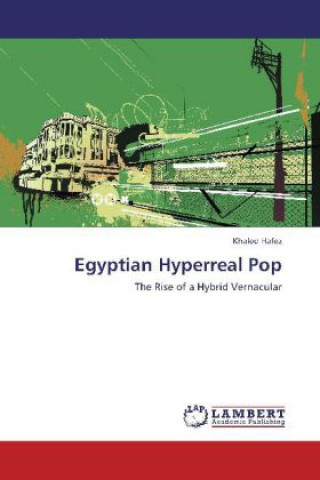 Kniha Egyptian Hyperreal Pop Khaled Hafez