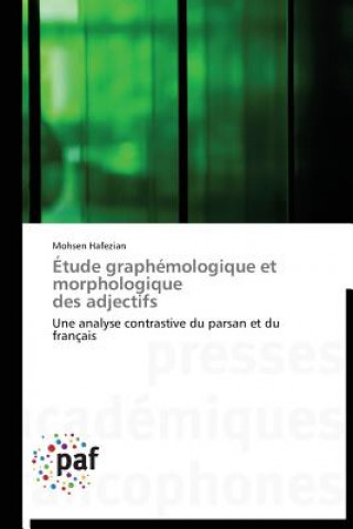 Kniha Etude Graphemologique Et Morphologique Des Adjectifs Mohsen Hafezian